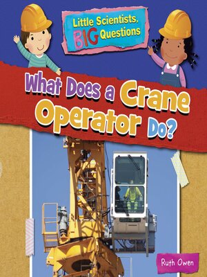 cover image of What Does a Crane Operator Do?